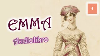 EMMA de Jane Austen  AUDIOLIBRO  capítulos 1 a 4 [upl. by Novyert597]