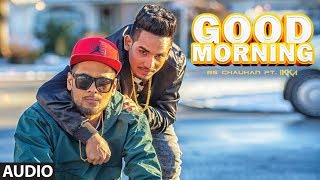 Ikka RS Chauhan Good Morning Audio Song  quotLatest Punjabi Songs 2018quot  JSL  TSeries [upl. by Belen]