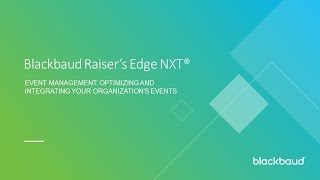 Blackbaud Raisers Edge NXT Event Management Optimizing and Integrating Your Organizations Events [upl. by Alida]