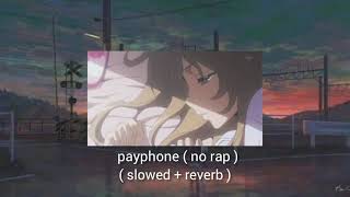 payphone  no rap    slowed  reverb   maroon v [upl. by Azil]