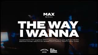 Max McNown  The Way I Wanna Official Music Video [upl. by Jaela]