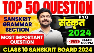 Class 10 Sanskrit  TOP 50 QUESTION 🔥  Master Sahab Cbse Board 2024 mastersahabofficial [upl. by Malachi]