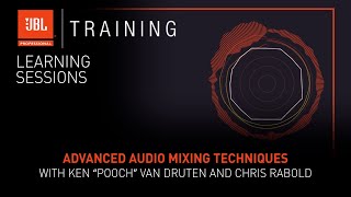 Advanced Audio Mixing Techniques with Ken “Pooch” Van Druten and Chris Rabold – Webinar [upl. by Wilone418]