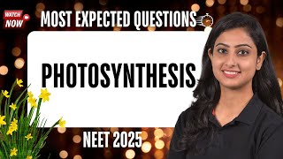 🌟 Most Expected Questions  Photosynthesis  NEET 2025 🌟 [upl. by Enirehtacyram882]