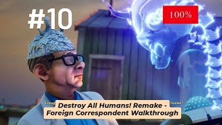 Destroy All Humans Remake  Foreign Correspondent 100 Walkthrough Part 10 [upl. by Ahsiram]