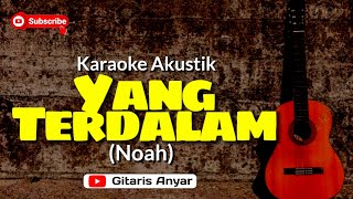 Yang Terdalam Noah Karaoke Akustik [upl. by Silvestro]