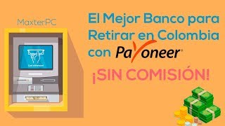 🏦 El Mejor Banco para Retirar en Colombia con Payoneer 😱 ¡Sin Comisión 2020  MaxterPC [upl. by Ateuqahs]