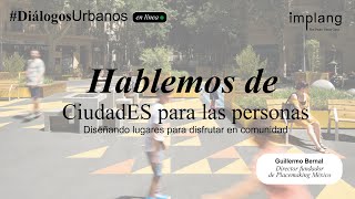 DialogosUrbanos en línea  CiudadEs para las personas [upl. by Alard]