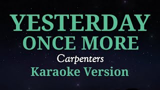 Yesterday Once More  Karaoke Carpenters [upl. by Leatri450]