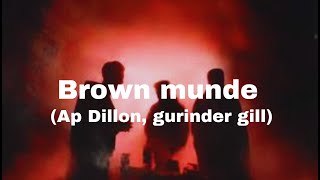 Brown munde slowed and reverb  AP Dillon Gurinder gill Shinda khalon [upl. by Lynden152]