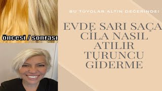 evde sarı saça turuncu olmadan cila nasıl yapılır  turunculuk gideren saç cila yapımıküllü sarı [upl. by Thurmann]