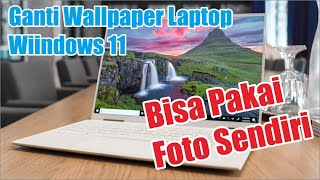 Cara Ganti Wallpaper Laptop Windows 11 [upl. by Aivat]