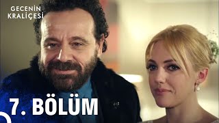 Gecenin Kraliçesi 7 Bölüm HD [upl. by Hunley]