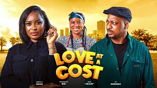 Love At A Cost  Watch Ik Ogbonna Frances Ben Mercy Isoyip Latest 2024 Nigerian Movie trending [upl. by Eilojne]