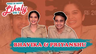 Bhavika Sharma Aur Priyanshu Singh Ne Kholi Ek Dusare ki Pol  Who is Most Likely to  Exclusive [upl. by Craggie]