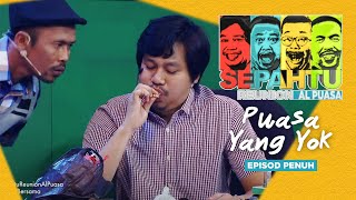 EPISOD PENUH Sepahtu Reunion Al Puasa 2017  Puasa Yang Yok [upl. by Rondi]