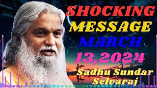 Sadhu Sundar Selvaraj ★ SHOCKING MESSAGE March 132024 [upl. by Rossi]