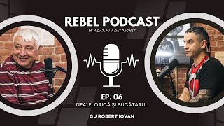 RebelPodcast 06  Nea Florica  Florian Chiva  mia dat mia dat pachet [upl. by Rica]