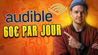 60 EUROS PAR JOUR AVEC AMAZON AUDIBLE La Meilleure Stratégie en 2024 [upl. by Einahpit]