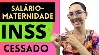 Salário Maternidade do INSS Cessado Como receber os valores [upl. by Losse476]