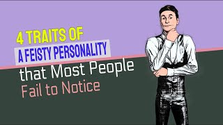 4 Traits of a Feisty Personality that Most People Fail to Notice [upl. by Joela]