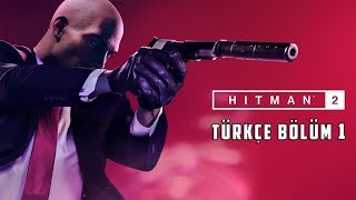 GEÇMİŞİ OLMAYAN ADAM   HITMAN 2 TÜRKÇE BÖLÜM 1 [upl. by Rainah]