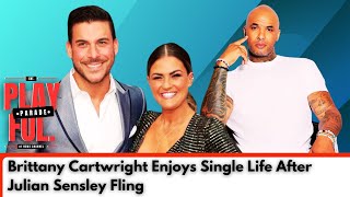 Brittany Cartwright Enjoys Single Life After Julian Sensley Fling [upl. by Nrublim]