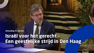 Uitzending 21 februari • Israël voor het gerecht  een geestelijke strijd in Den Haag [upl. by Reltuc]