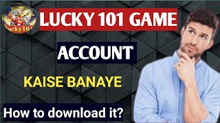 Lucky 101 ka account kaise banaye  lucky 101 ka account banany ka tarika in 2024 [upl. by Rossy]