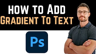 ✅ How To Add Gradient To Text in Photoshop Full Guide [upl. by Davine734]