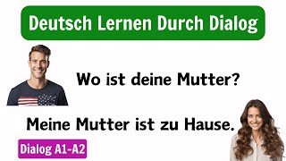 Deutsch Lernen Mit Dialogen A1A2  Deutsch Lernen  Hören amp Sprechen [upl. by Ariem]