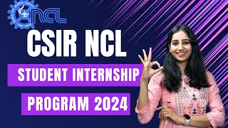 CSIR  NCL Internship Program 2024 II UG and PG Students II Complete Details [upl. by Ahtnama716]