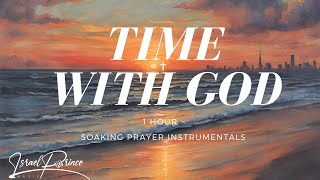 TIME WITH GOD Soaking Prayer Instrumental  1HR to connect with God [upl. by Annawt]