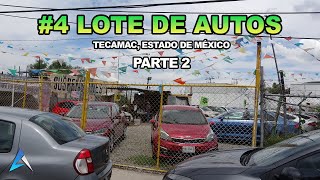 4 Lote de Autos Importados y Nacionales en Tecamac Estado de México Parte 2 [upl. by Zarihs]