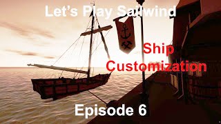 Lets Play Sailwind  Ship Customization  006 [upl. by Sweyn]