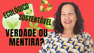 COMO IDENTIFICAR DE FORMA SIMPLES SE UM PRODUTO É ECOLÓGICO OU SUSTENTÁVEL [upl. by Osnohpla]