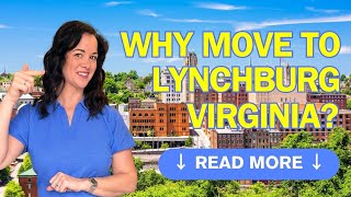 Moving To Lynchburg Check Out This Guide First [upl. by Droffats]