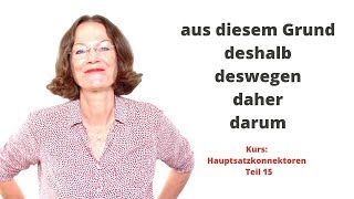 ᐅ Deutsche Konnektoren 15 Hauptsätze verbinden quotdeshalb daher deswegen darumquot Deutschkurs [upl. by Erma]