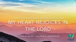 My Heart Rejoices  Hymn 104  Lyric Video [upl. by Deenya]