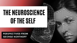 Neuroscience of the Self [upl. by Scottie24]