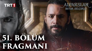 Alparslan Büyük Selçuklu 51 Bölüm Fragmanı [upl. by Rolyat]