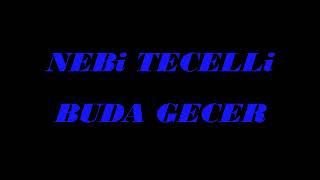 NEBİ TECELLİ BUDA GECER [upl. by Kelleher]