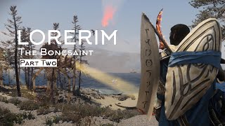 Becoming the Bonesaint LoreRim Modded Skyrim  Ep 2 [upl. by Ggerg]