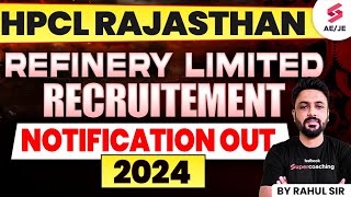 HPCL Rajasthan Refinery Limited Recruitement Notification Out 2024 By Rahul Sir [upl. by Zaraf]