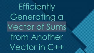 Efficiently Generating a Vector of Sums from Another Vector in C [upl. by Aan]