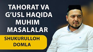 Shukurulloh domla  Tahorat va g’usl haqida muhim masalalar [upl. by Asabi]