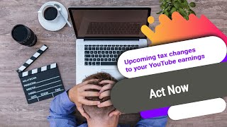 Important Upcoming tax changes to your YouTube earnings 2021YouTube Update UK [upl. by Giannini]