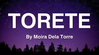 TORETE  Moira Dela Torre Lyrics [upl. by Enyrhtac]