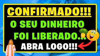 💰 DEUS DIZ que o DINHEIRO que VOCÊ PRECISA Foi CONFIRMADO e LIBERADO Hoje ABRA Imediatamente 💸 [upl. by Notlef]