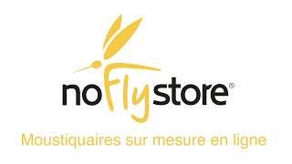 NoFlyStore  Moustiquaires sur mesure Votre protection à portée de click [upl. by Wilton]